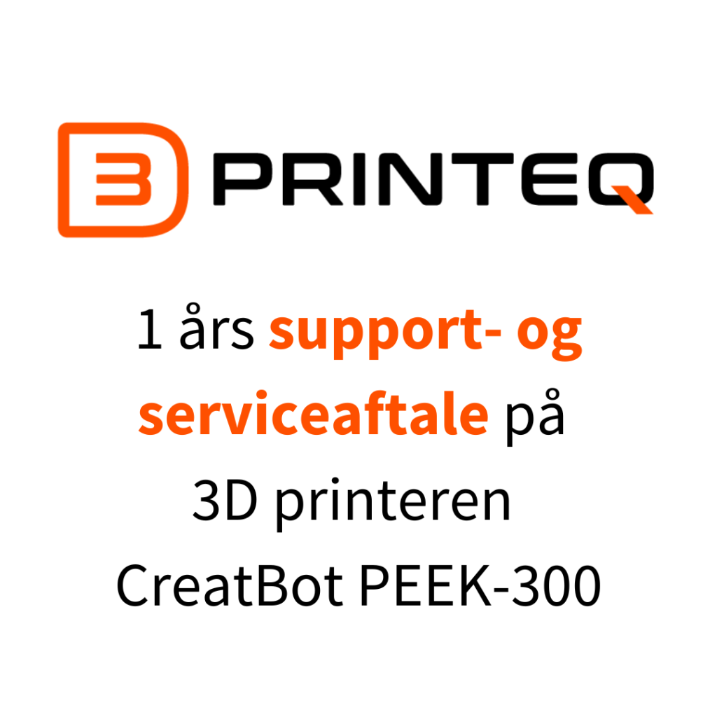 1 års support- og serviceaftale på 3D printeren CreatBot PEEK-300